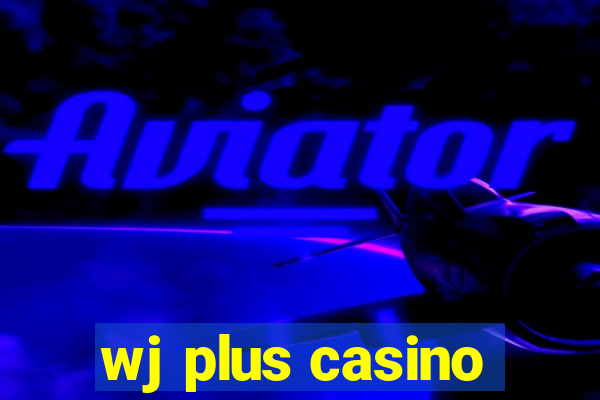 wj plus casino